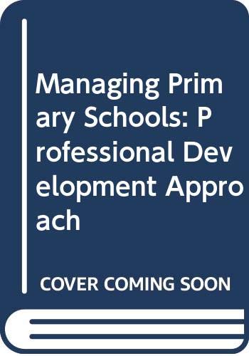 Beispielbild fr Managing Primary Schools: Professional Development Approach zum Verkauf von WeBuyBooks