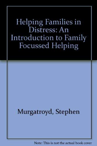 Stock image for Helping Families in Distress : An Introduction to Family Focused Helping for sale by Better World Books