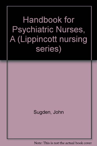 Beispielbild fr A Handbook for Psychiatric Nurses zum Verkauf von Simply Read Books