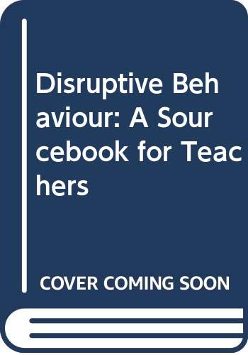 Beispielbild fr Disruptive Behaviour: A Sourcebook for Teachers zum Verkauf von Reuseabook