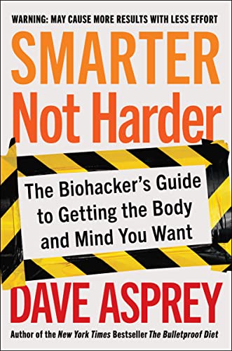 Imagen de archivo de Smarter Not Harder: The Biohacker's Guide to Getting the Body and Mind You Want a la venta por Seattle Goodwill