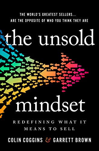 Imagen de archivo de The Unsold Mindset: Redefining What It Means to Sell a la venta por Goodwill of Colorado