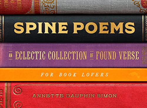Imagen de archivo de Spine Poems: An Eclectic Collection of Found Verse for Book Lovers a la venta por Powell's Bookstores Chicago, ABAA