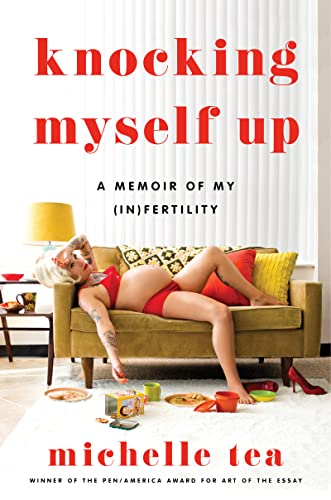 Beispielbild fr Knocking Myself Up: A Memoir of My (In)Fertility zum Verkauf von Dream Books Co.