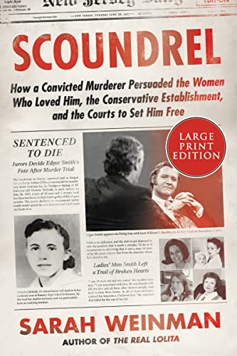 Beispielbild fr Scoundrel : How a Convicted Murderer Persuaded the Women Who Loved Him, the Conservative Establishment, and the Courts to Set Him Free zum Verkauf von Better World Books
