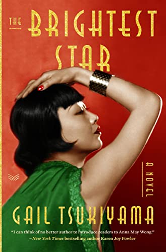 Imagen de archivo de The Brightest Star: A Historical Novel Based on the True Story of Anna May Wong a la venta por KuleliBooks