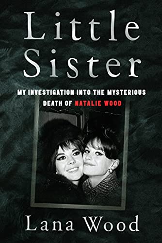 Imagen de archivo de Little Sister: My Investigation into the Mysterious Death of Natalie Wood a la venta por ThriftBooks-Atlanta