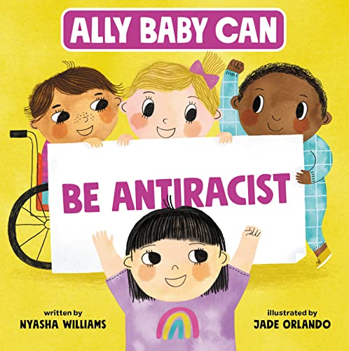 Imagen de archivo de Ally Baby Can: Be Antiracist (Ally Baby Can, 3) a la venta por HPB-Diamond