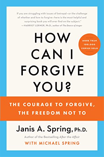 9780063219069: How Can I Forgive You?: The Courage to Forgive, the Freedom Not To