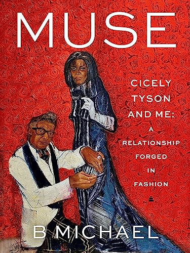 Stock image for Muse: Cicely Tyson and Me: A Relationship Forged in Fashion for sale by Magers and Quinn Booksellers