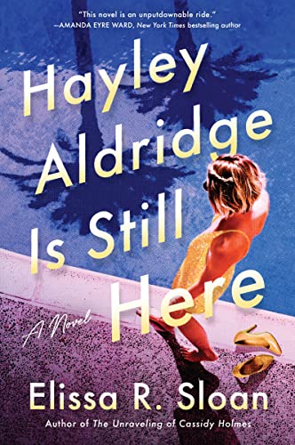 Beispielbild fr Hayley Aldridge Is Still Here : A Novel zum Verkauf von Better World Books
