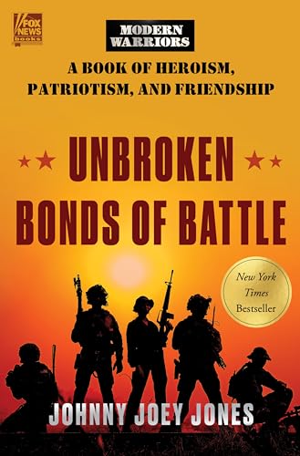 Stock image for Unbroken Bonds of Battle: A Modern Warriors Book of Heroism, Patriotism, and Friendship for sale by Dream Books Co.