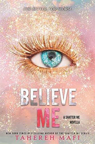 Beispielbild fr Believe Me (The Shatter Me) zum Verkauf von medimops