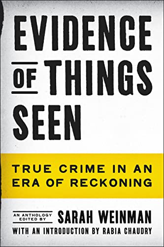 Stock image for Evidence of Things Seen: True Crime in an Era of Reckoning for sale by ThriftBooks-Dallas