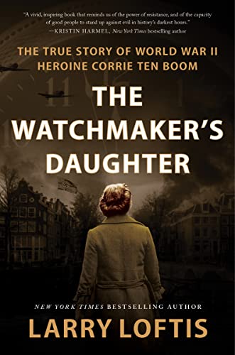 Beispielbild fr The Watchmakers Daughter: The True Story of World War II Heroine Corrie ten Boom zum Verkauf von Goodwill of Colorado