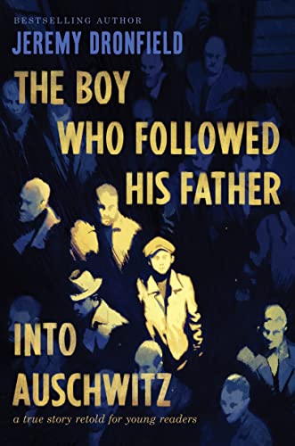 Stock image for The Boy Who Followed His Father Into Auschwitz: A True Story Retold for Young Readers for sale by ThriftBooks-Dallas