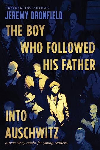 Stock image for The Boy Who Followed His Father into Auschwitz: A True Story Retold for Young Readers for sale by Red's Corner LLC