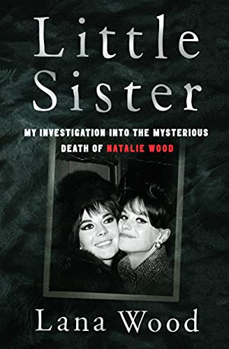 Beispielbild fr Little Sister: My Investigation into the Mysterious Death of Natalie Wood zum Verkauf von AwesomeBooks