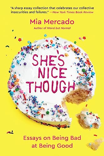 Stock image for She's Nice Though: Essays on Being Bad at Being Good for sale by ThriftBooks-Dallas