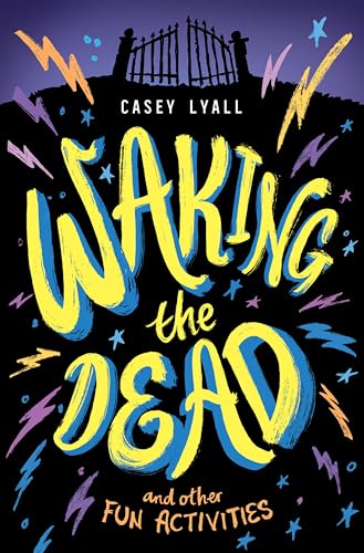 Stock image for Waking the Dead and Other Fun Activities [Hardcover] Lyall, Casey for sale by Lakeside Books