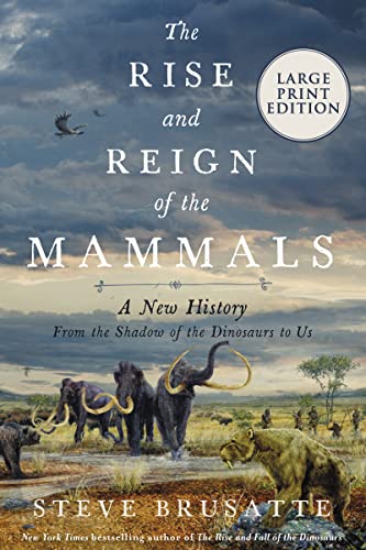 Stock image for The Rise and Reign of the Mammals: A New History, from the Shadow of the Dinosaurs to Us for sale by Books Unplugged