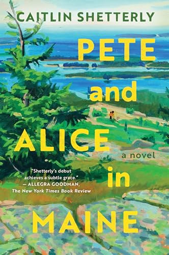 Beispielbild fr Pete and Alice in Maine: A Novel zum Verkauf von Lakeside Books