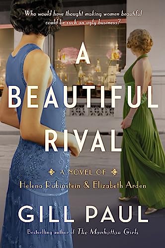 Beispielbild fr A Beautiful Rival: A Novel of Helena Rubinstein and Elizabeth Arden zum Verkauf von WorldofBooks
