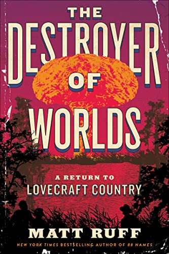 Stock image for The Destroyer of Worlds: A Return to Lovecraft Country for sale by HPB-Emerald