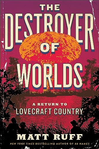 Beispielbild fr The Destroyer of Worlds: A Return to Lovecraft Country (Lovecraft Country, 2) zum Verkauf von Books Unplugged