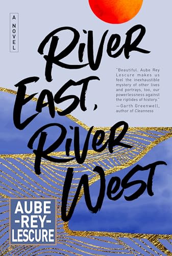 Stock image for River East, River West: A Novel for sale by Open Books