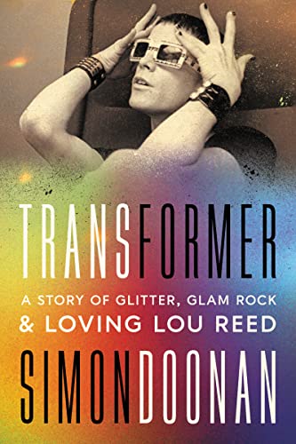 Stock image for Transformer : A Story of Glitter, Glam Rock, and Loving Lou Reed for sale by Better World Books