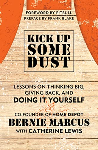 Stock image for Kick Up Some Dust: Lessons on Thinking Big, Giving Back, and Doing It Yourself for sale by ThriftBooks-Atlanta