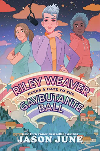 Stock image for Riley Weaver Needs a Date to the Gaybutante Ball for sale by BooksRun