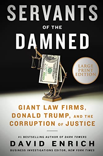 Beispielbild fr Servants of the Damned: Giant Law Firms, Donald Trump, and the Corruption of Justice zum Verkauf von HPB-Red