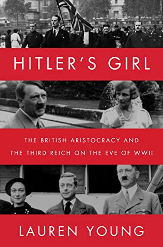 Beispielbild fr Hitler's Girl: The British Aristocracy and the Third Reich on the Eve of WWII zum Verkauf von Antiquarius Booksellers