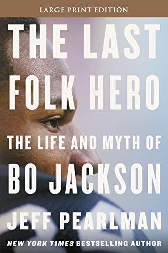 Stock image for The Last Folk Hero: The Life and Myth of Bo Jackson (Large Print Edition) for sale by BookOutlet
