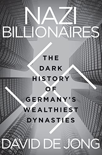 Stock image for Nazi Billionaires: The Dark History of Germany's Wealthiest Dynasties for sale by BookOutlet