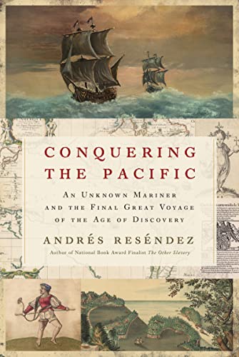 Beispielbild fr Conquering the Pacific: An Unknown Mariner and the Final Great Voyage of the Age of Discovery zum Verkauf von Monster Bookshop