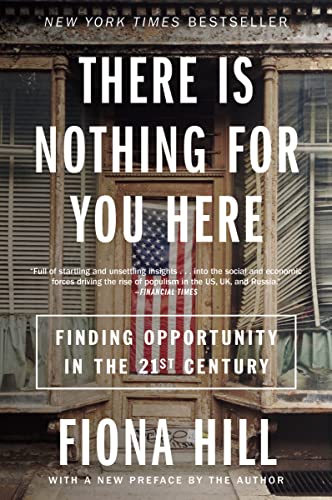 Stock image for There Is Nothing for You Here: Finding Opportunity in the Twenty-First Century for sale by AwesomeBooks