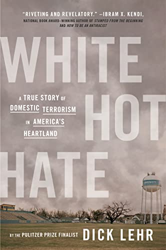 Stock image for White Hot Hate: A True Story of Domestic Terrorism in America's Heartland for sale by Jenson Books Inc