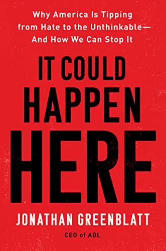 Beispielbild fr It Could Happen Here: Why America Is Tipping from Hate to the Unthinkable-And How We Can Stop It zum Verkauf von Monster Bookshop