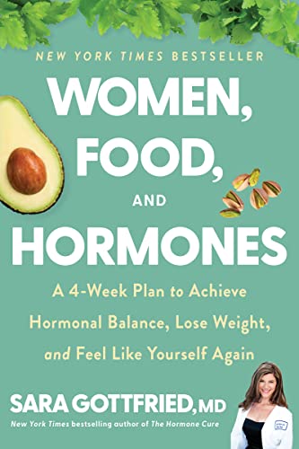 Imagen de archivo de Women, Food, and Hormones: A 4-Week Plan to Achieve Hormonal Balance, Lose Weight, and Feel Like Yourself Again a la venta por Books From California