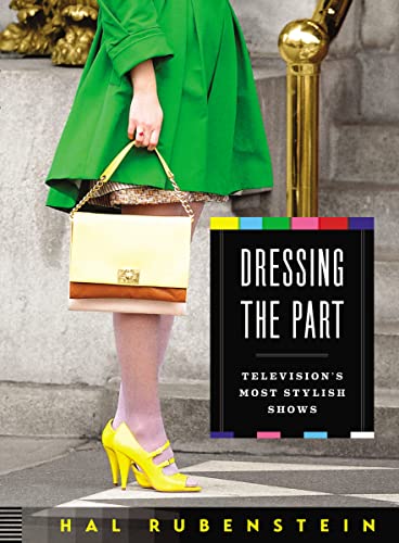 Stock image for Dressing the Part: Television's Most Stylish Shows for sale by SecondSale