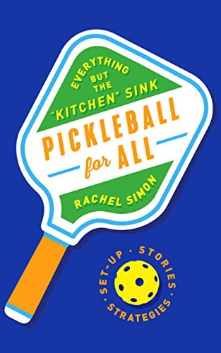 Beispielbild fr Pickleball for All : Everything but the Kitchen Sink zum Verkauf von Better World Books