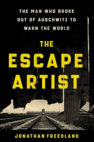 Beispielbild fr The Escape Artist : The Man Who Broke Out of Auschwitz to Warn the World zum Verkauf von Better World Books