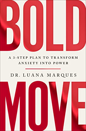 Beispielbild fr Bold Move: A 3-Step Plan to Transform Anxiety into Power zum Verkauf von BooksRun
