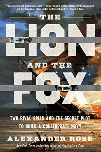 Stock image for The Lion and the Fox: Two Rival Spies and the Secret Plot to Build a Confederate Navy for sale by HPB-Emerald