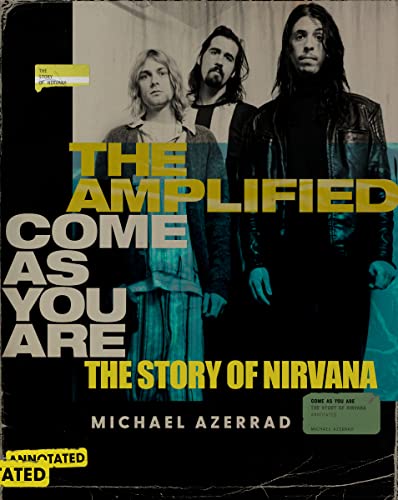Stock image for The Amplified Come as You Are: The Story of Nirvana for sale by HPB-Emerald