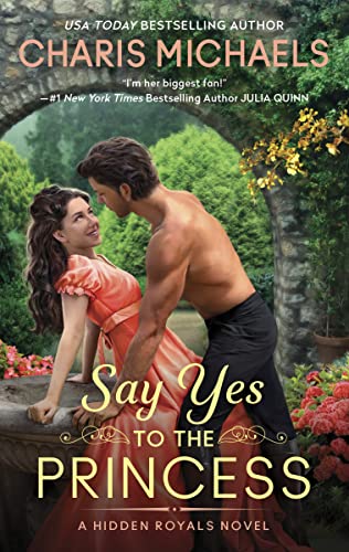 Beispielbild fr Say Yes to the Princess : A Hidden Royals Novel zum Verkauf von Better World Books