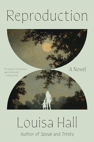 

Reproduction: A Novel [Paperback] Hall, Louisa